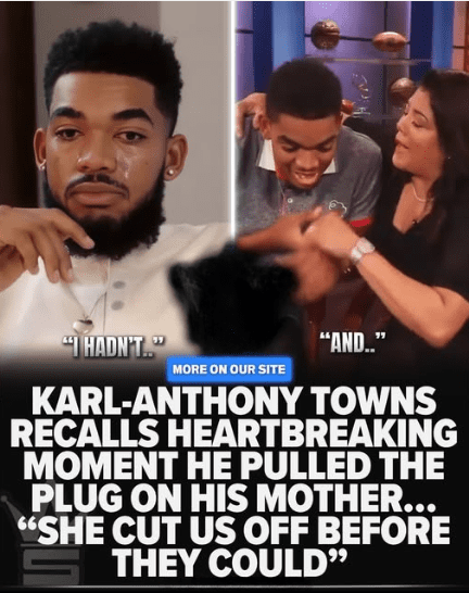 Karl-Anthony Towns Opens Up About Pulling The Plug On His Mom… “She Cut Us Off Before They Could”